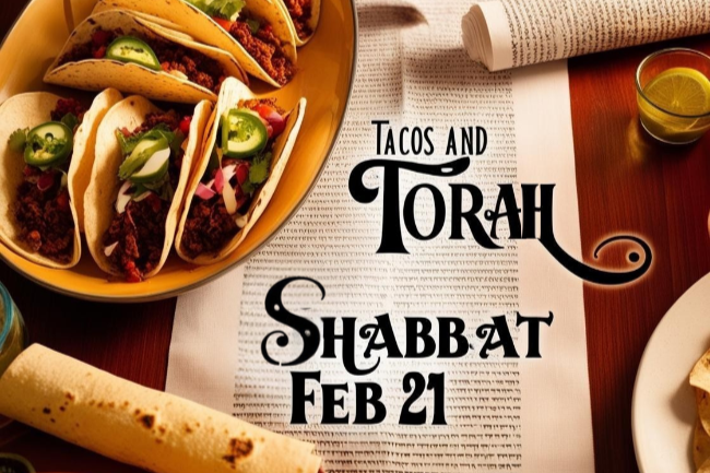 Tacos & Torah Shabbat